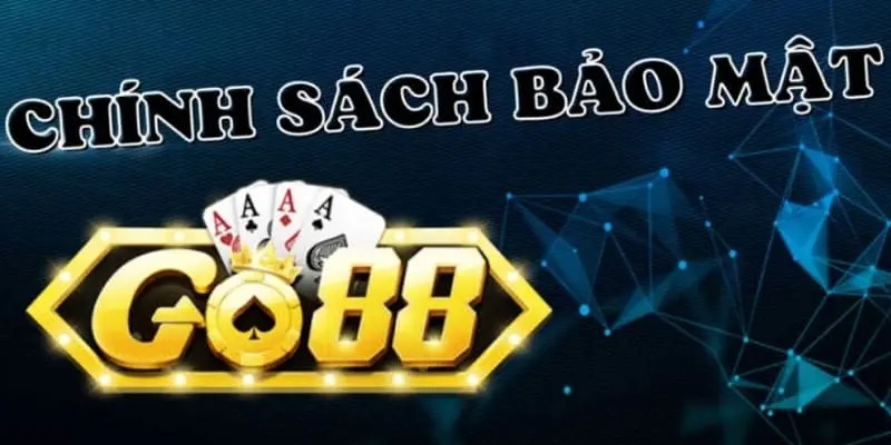 Chính Sách Bảo Mật cổng game go88